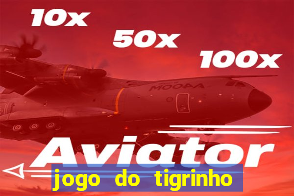 jogo do tigrinho teste gratis